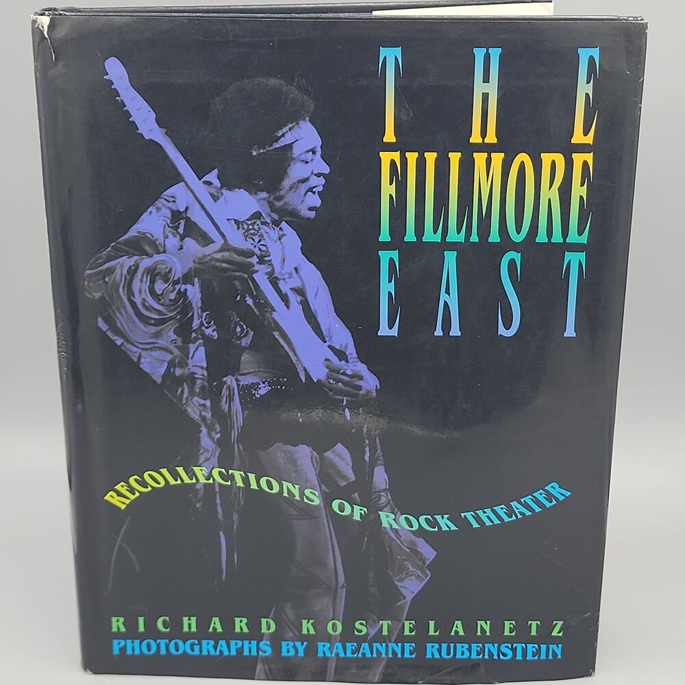 The Fillmore East: Recollections of Rock Theater - HC Kostelanetz, Richard